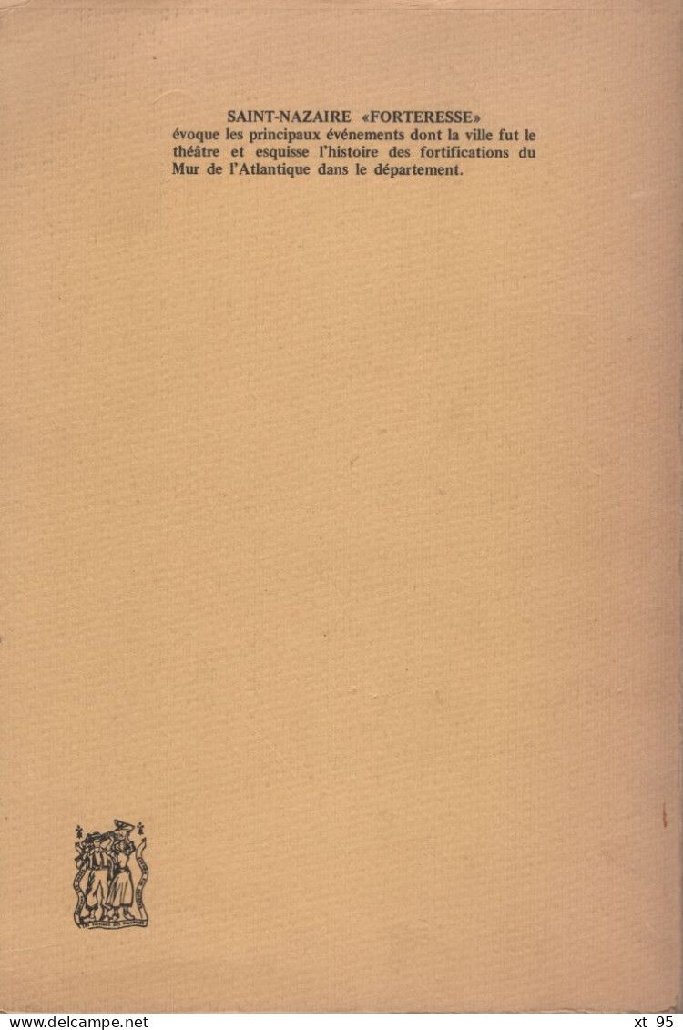 La Forteresse De Saint Nazaire - 1940-1945 - Paul Gamelin - 1980 - 116 Pages - Guerra 1939-45