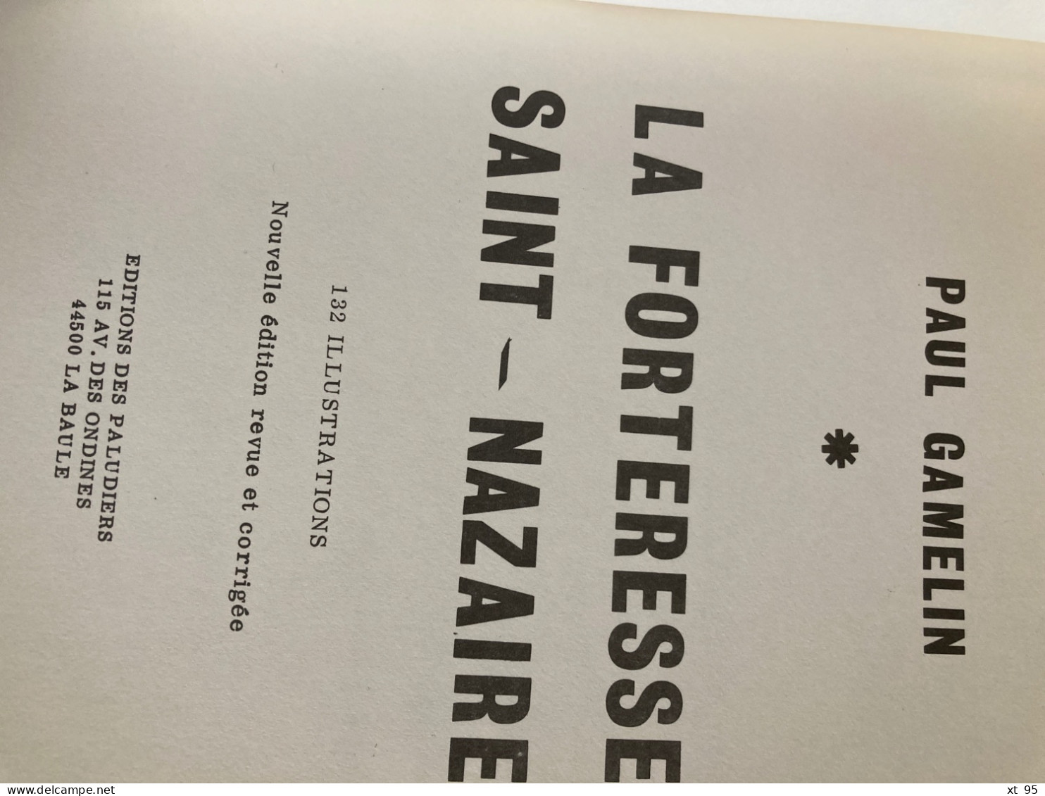 La Forteresse De Saint Nazaire - 1940-1945 - Paul Gamelin - 1980 - 116 Pages - Oorlog 1939-45