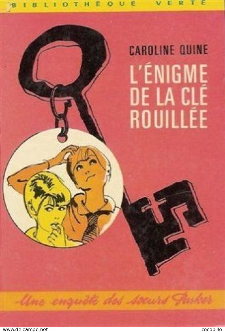 L' Enigme De La Clé Rouillée - De Caroline Quine - Soeurs Parker - Hachette - Bibliothèque Verte - 1973 - Bibliotheque Verte