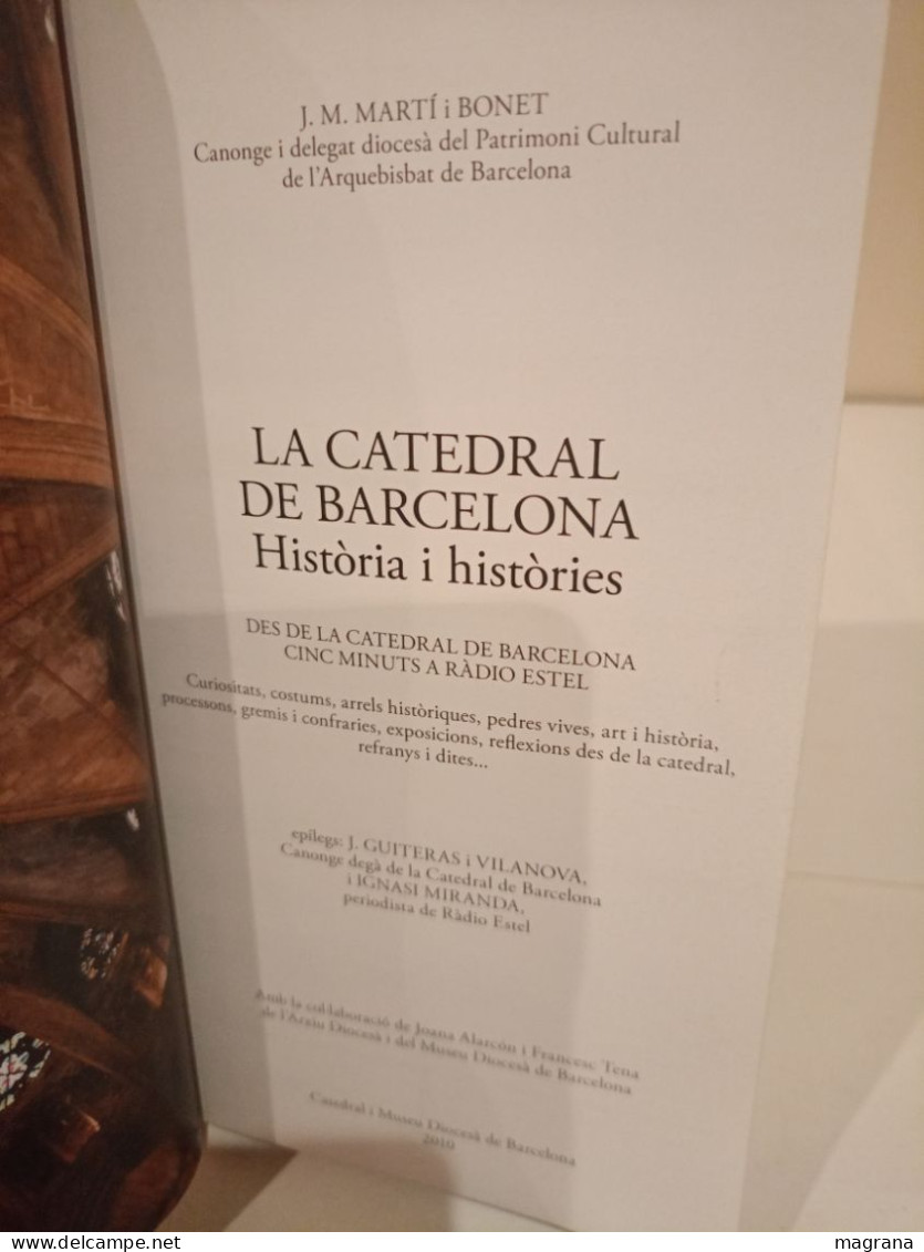 La Catedral De Barcelona. Història I Històries. J. M. Martí I Bonet. Barcelona, 2010. 230 Pàgines. - Cultura