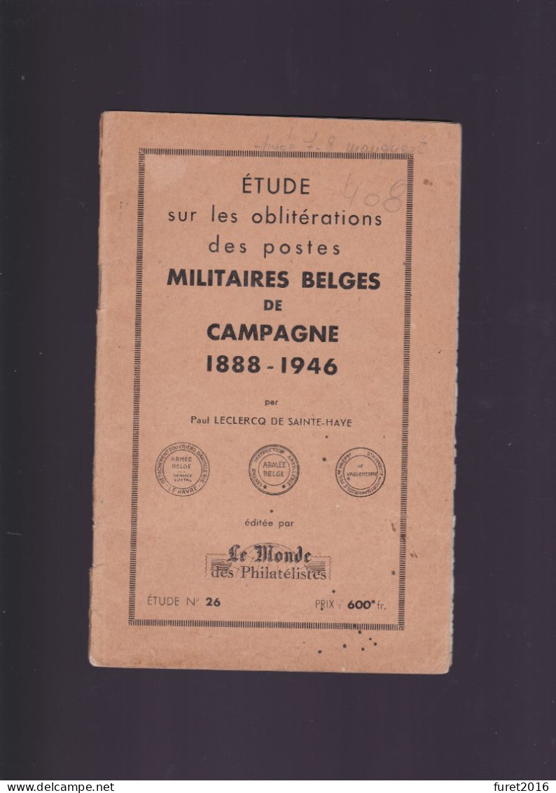Livre ETUDE SUR LES OBLITERATIONS MILITAIRES BELGES DE CAMPAGNE  1888 - 1946 Par Leclercq De Sainte Haye 49 Pages - Manuali