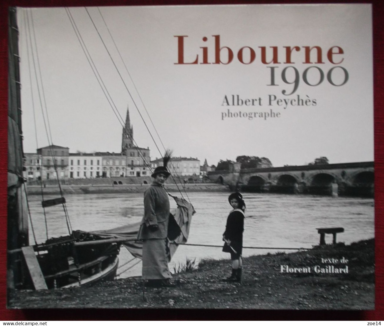 LIBOURNE EN 1900    ALBERT PEYCHES PHOTOGRAPHE - Fotografía