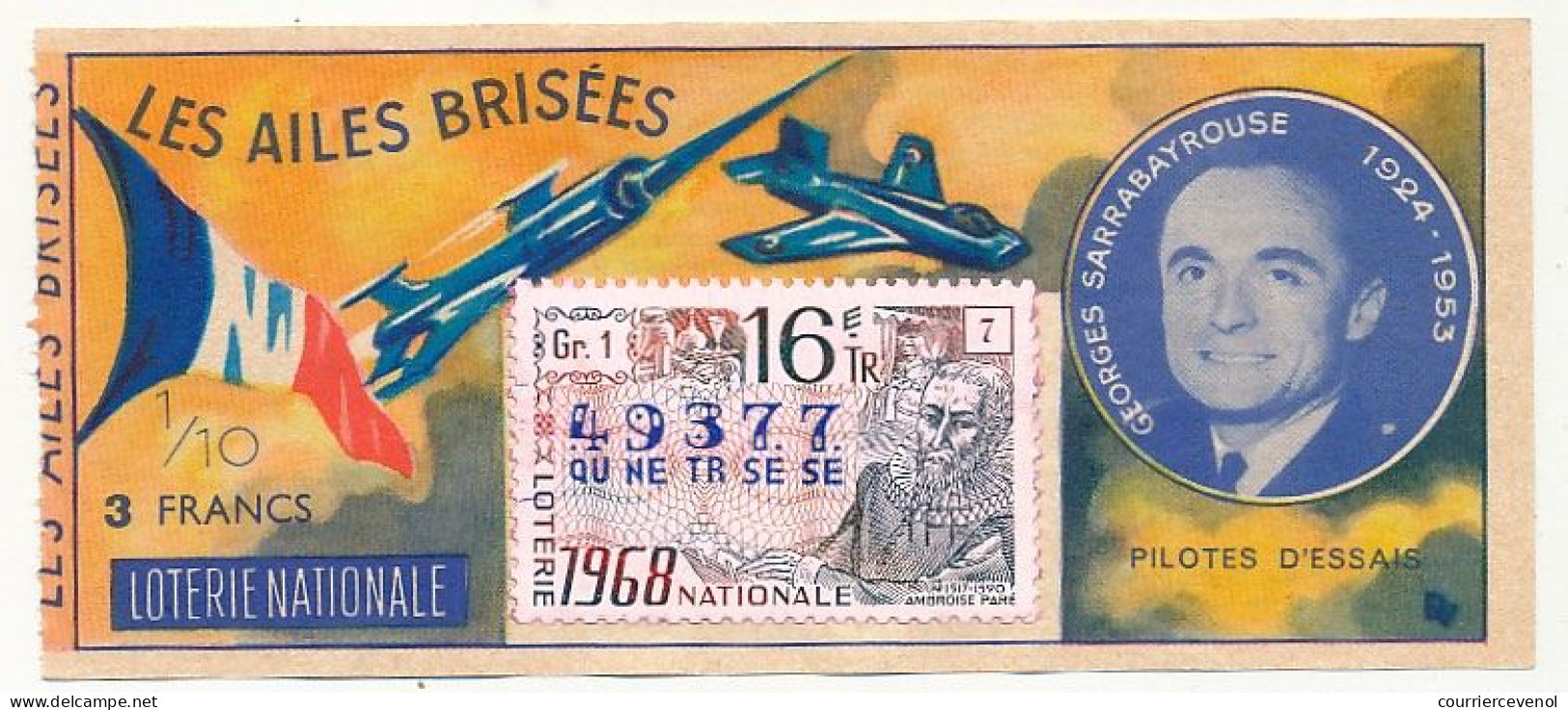 FRANCE - Loterie Nationale - 1/10ème - Les Ailes Brisées - Pilotes D'essais - Georges Sarrabayrouse - 16èm Tr 1968 - Billets De Loterie