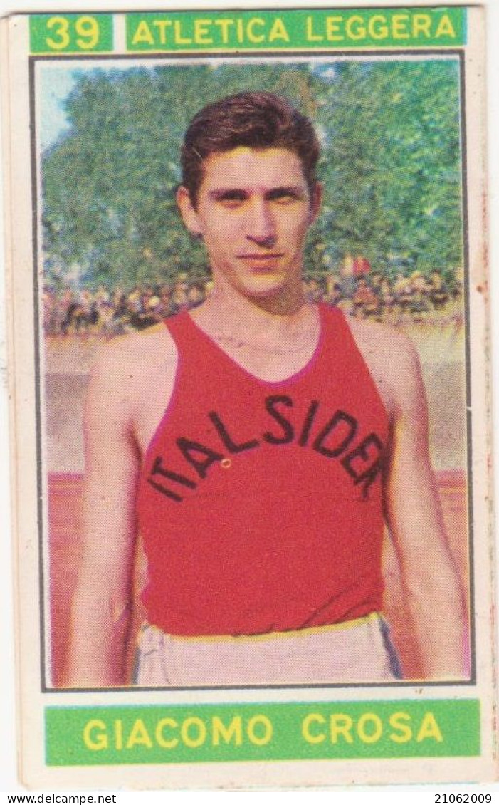 39 ATLETICA LEGGERA - GIACOMO CROSA - CAMPIONI DELLO SPORT 1967-68 PANINI STICKERS FIGURINE - Atletiek