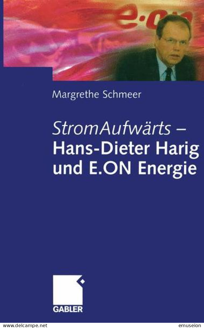 StromAufwärts : Hans-Dieter Harig Und E.ON-Energie - Livres Anciens