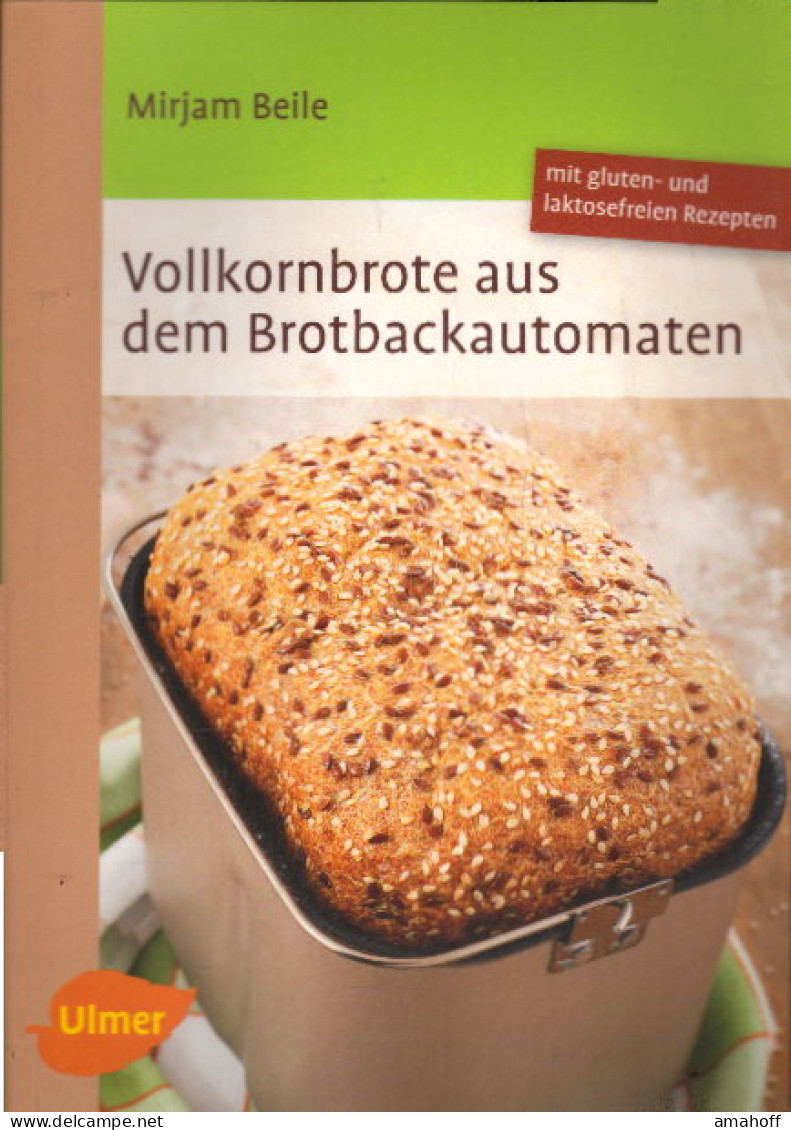 Vollkornbrote Aus Dem Brotbackautomaten: 70 Rezepte Für 500 Und 750 G - Eten & Drinken