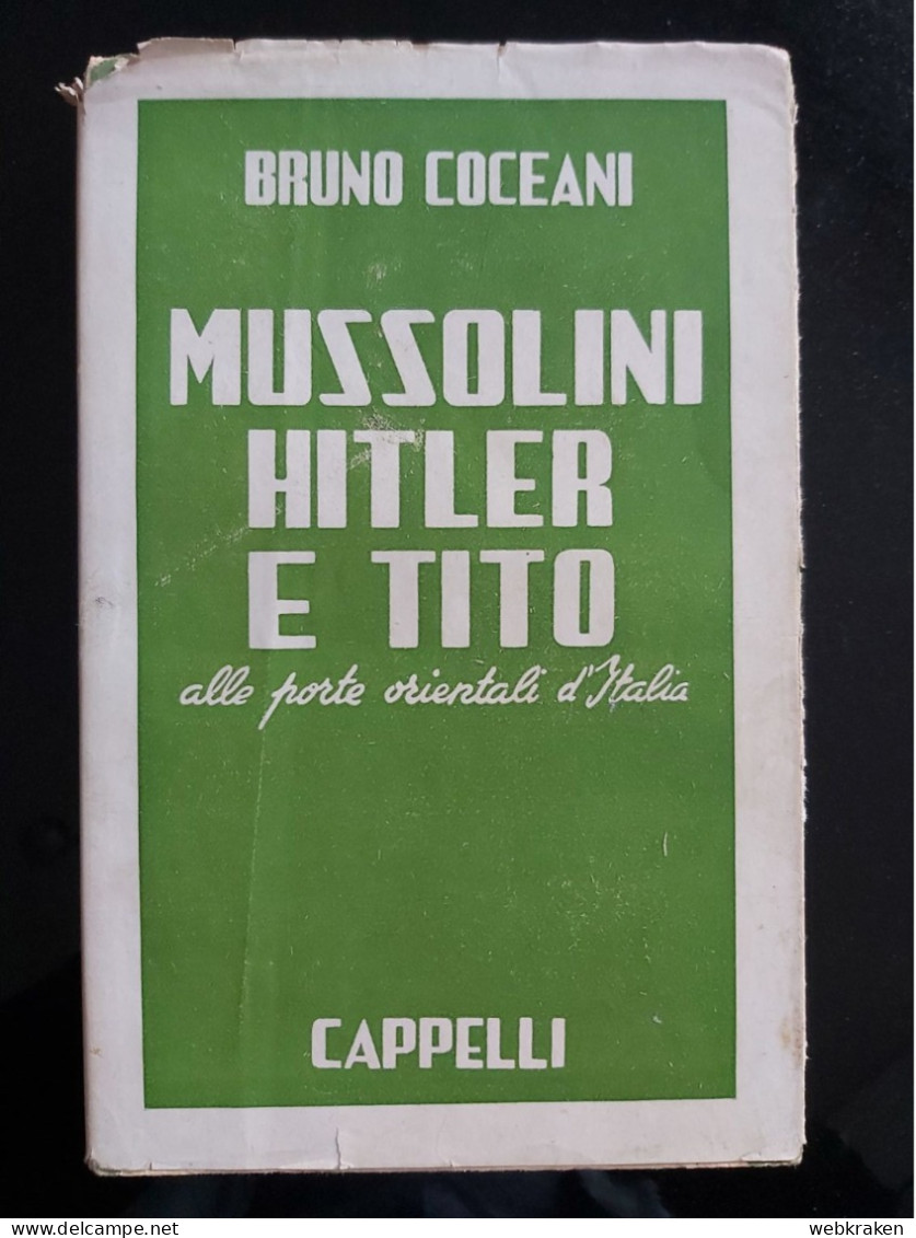 LIBRO BRUNO COCEANI MUSSOLINI HITLER E TITO CAPPELLI TRIESTE 1948 - Old Books