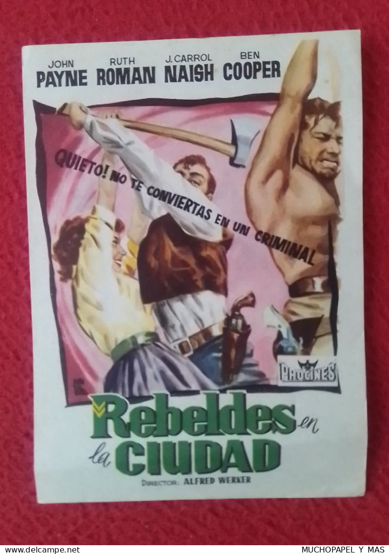 ANTIGUO FOLLETO PROGRAMA DE MANO CINE REBELDES EN LA CIUDAD DIRECTOR ALFRED WERKER..JOHN PAYNE...RUTH ROMAN..PROGRAM... - Publicidad