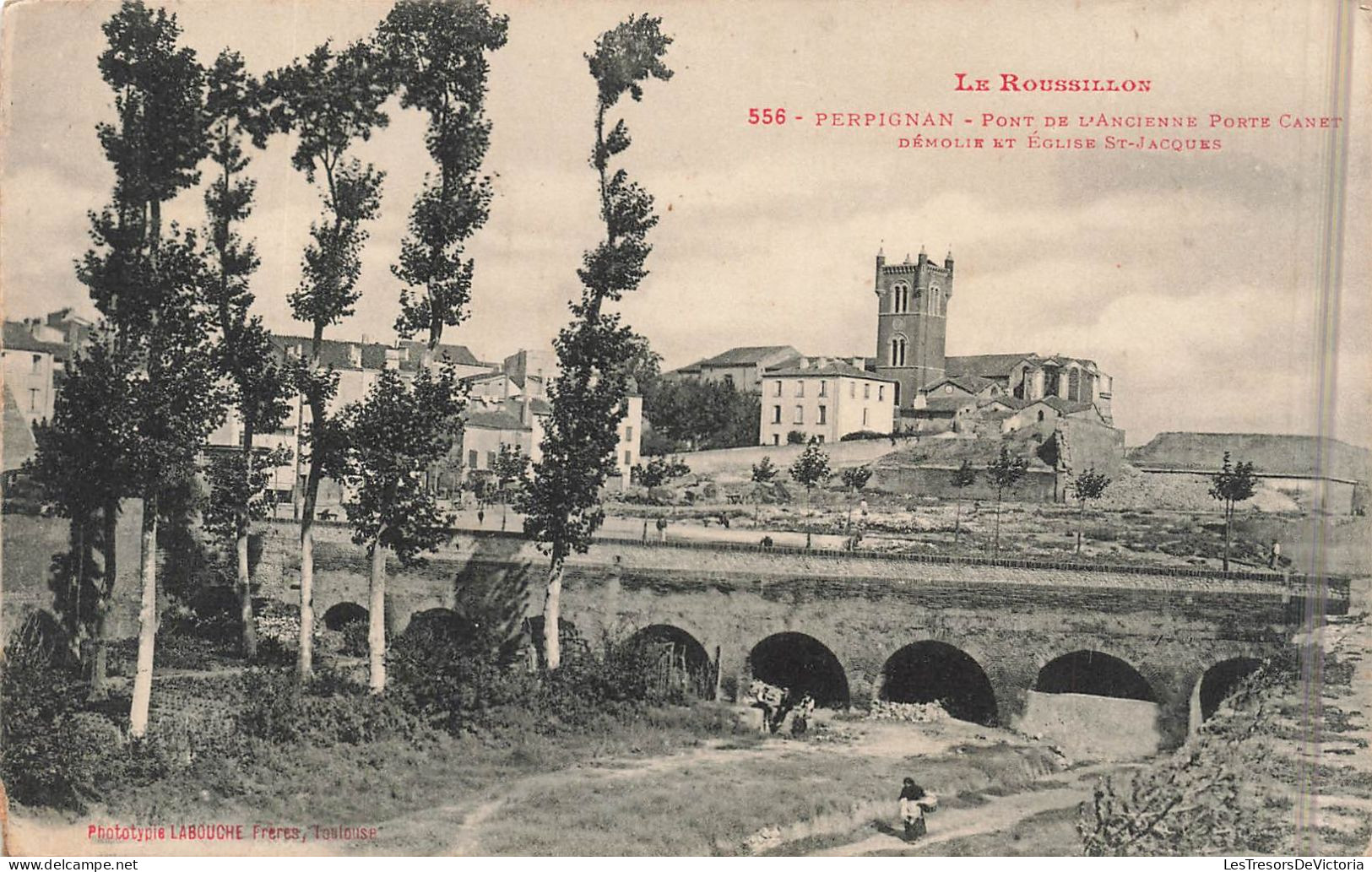 FRANCE - Perpignan - Pont De L'Ancienne Porte Canet  Démolie Et Eglise Saint Jacques - Carte Postale Ancienne - Perpignan