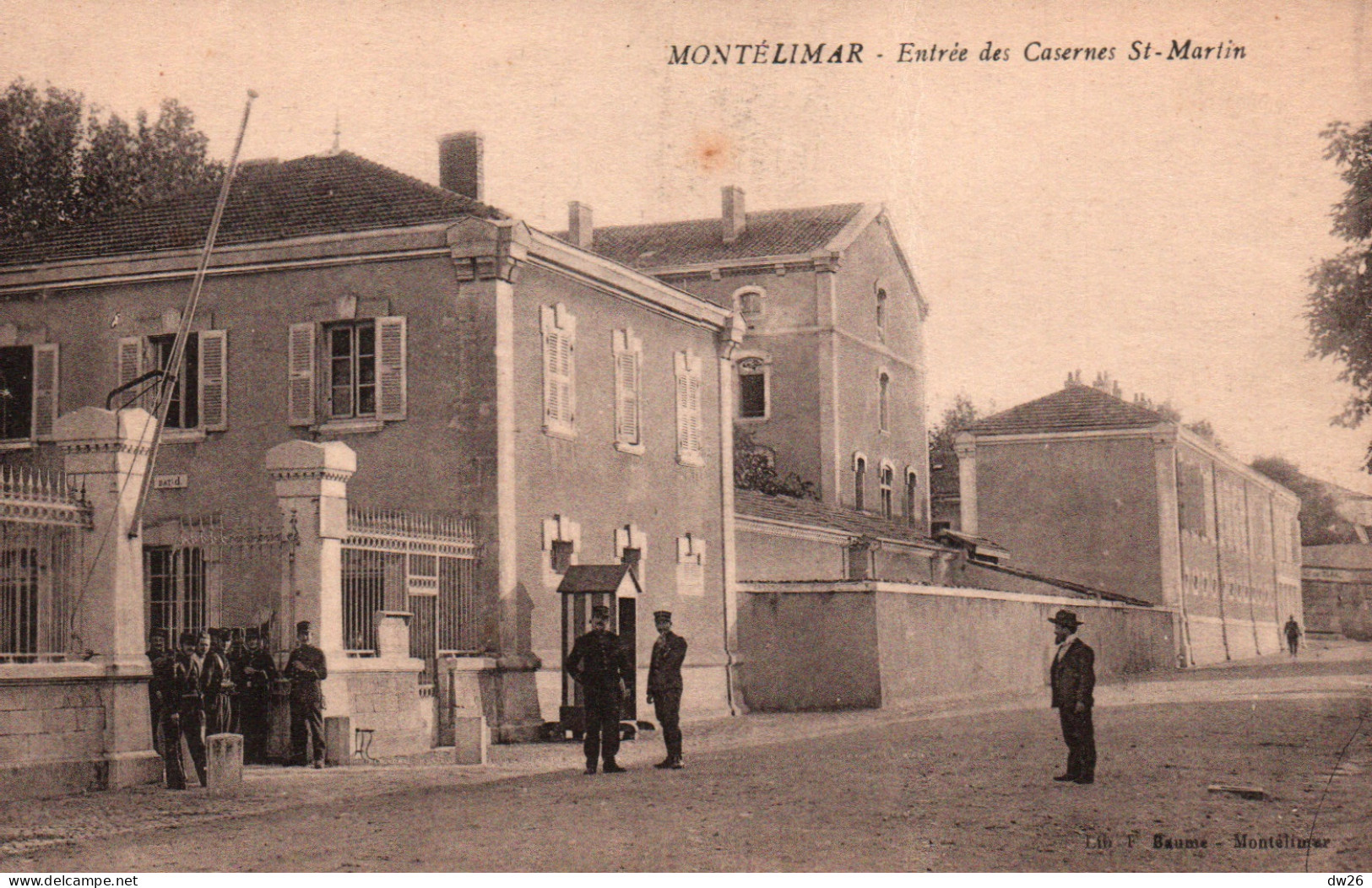 Montélimar - Entrée Des Casernes St Martin (du 52e Régiment D'Infanterie) Edition J. Baume - Casernes