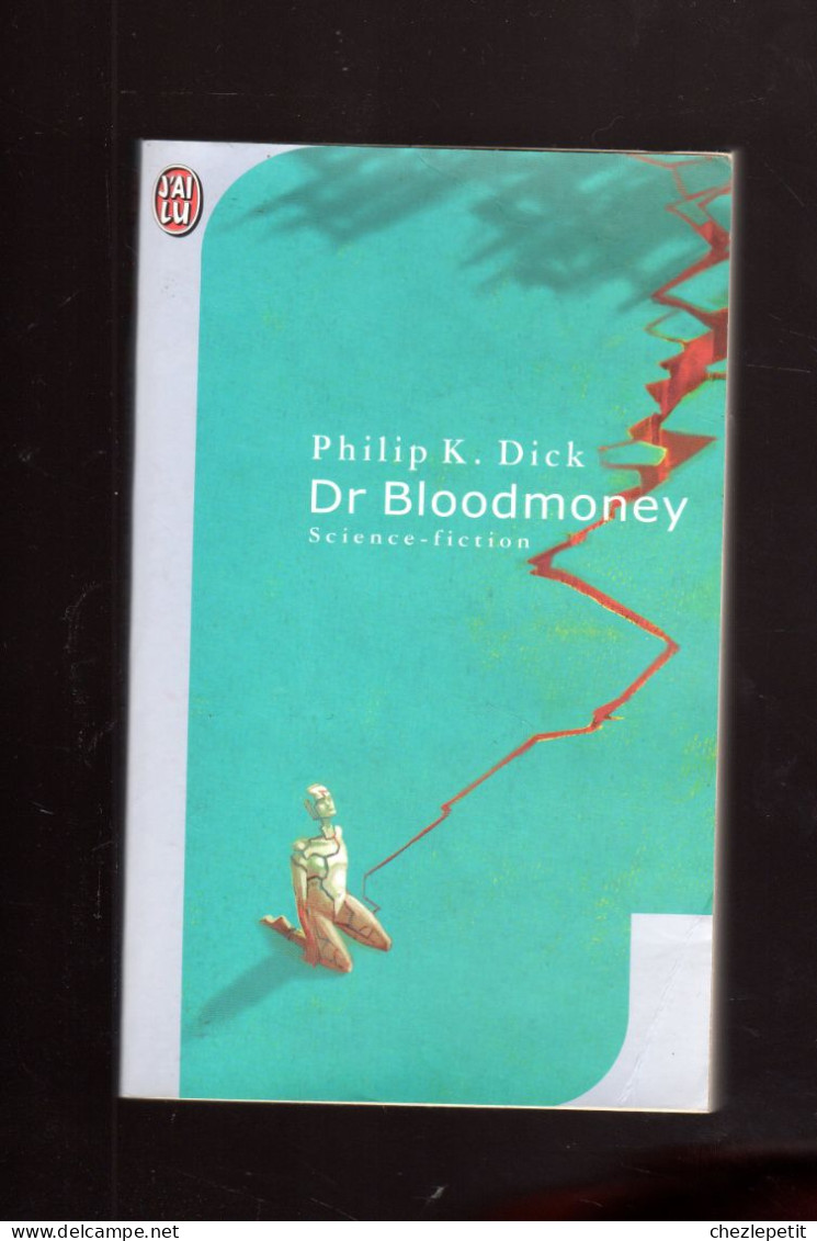 PHILIP K.DICK Dr BLOODMONEY J'AI LU 2002 - J'ai Lu