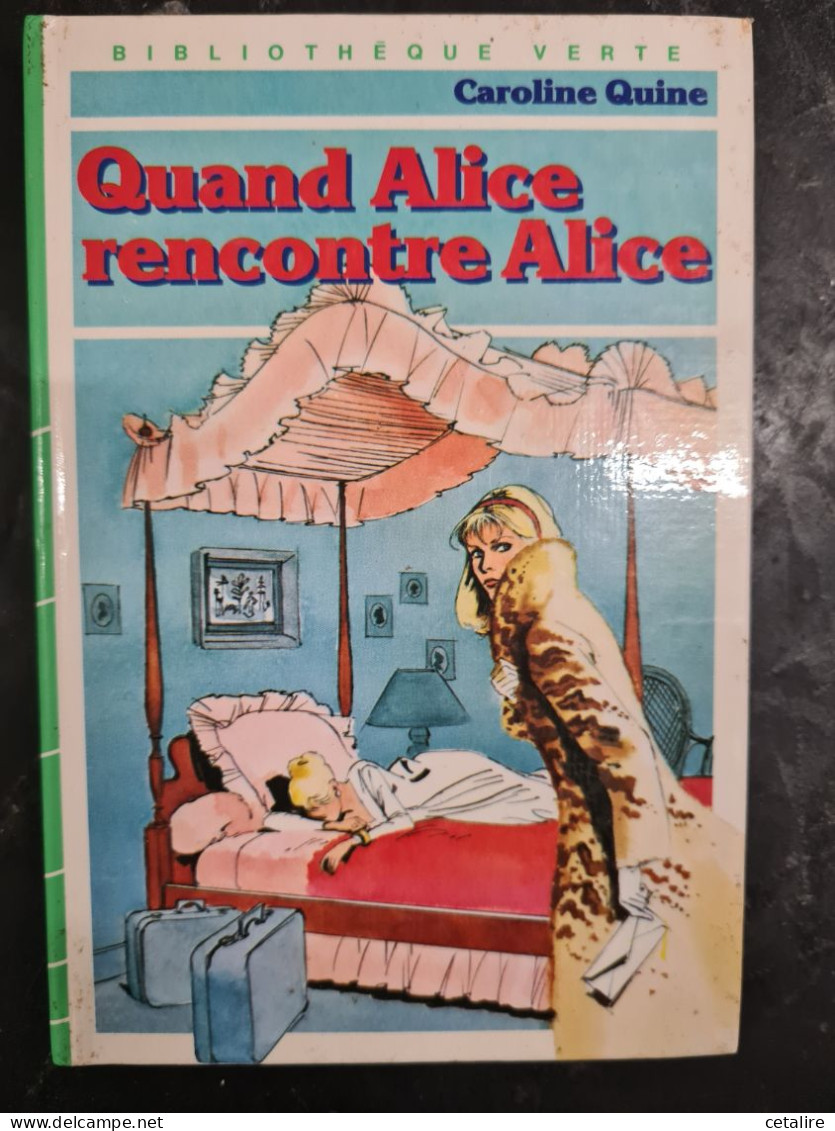 Quand Alice Rencontre Alice Caroline Quine +++ TRES BON ETAT+++ - Bibliothèque Verte