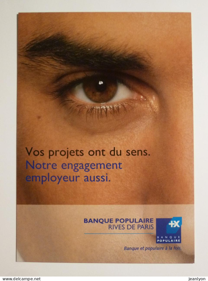 BANQUE POPULAIRE RIVES DE PARIS - Oeil - Employeur / Vos Projets Ont Un Sens - Carte Publicitaire - Banks