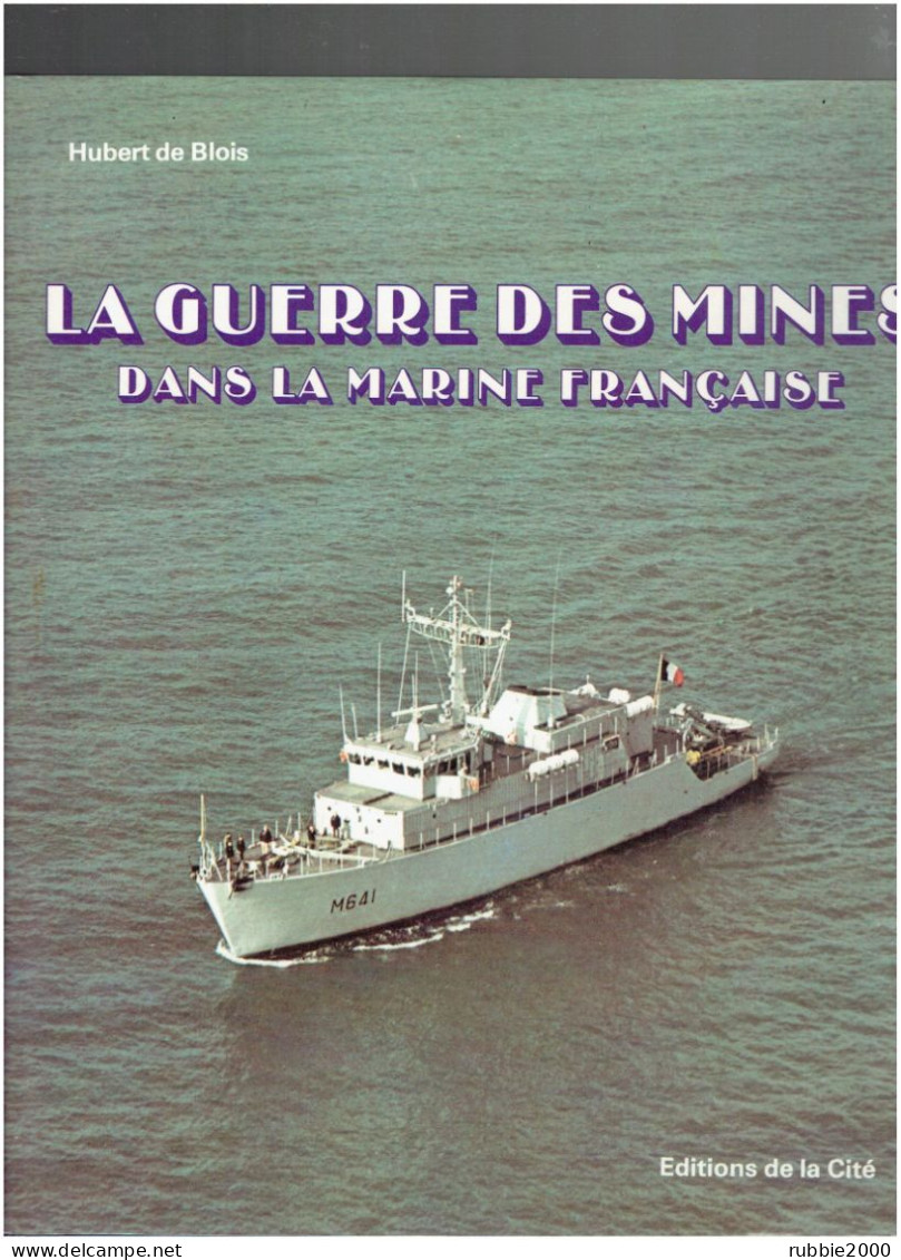 LA GUERRE DES MINES DANS LA MARINE FRANCAISE 1982 DRAGUEUR CHASSEUR MOUILLEUR DE MINES SOUS MARIN - Bateaux