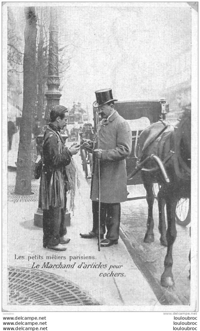 75 PARIS LES PETITS METIERS PARISIENS  LE MARCHAND D'ARTICLES POUR COCHERS - Petits Métiers à Paris