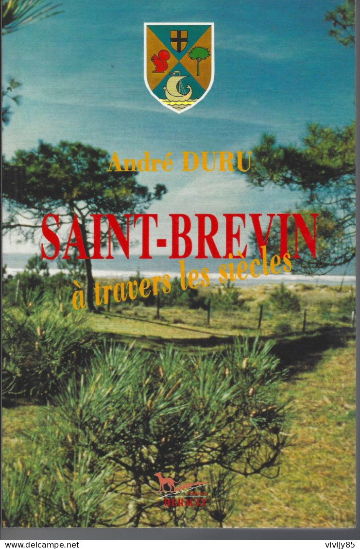 44 - T.Beau Livre De 265 Pages " SAINT BREVIN à Travers Les Siècles " Par A.Duru - Pays De Loire