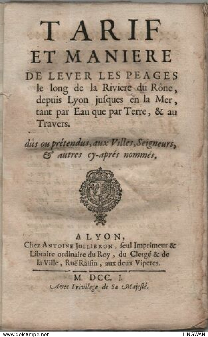 Tarif Et Manière De Lever Les Péages Le Long De La Rivière Du Rhône Depuis Lyon Jusques En La Mer Tant Par Eau Que Par T - Livres & Logiciels