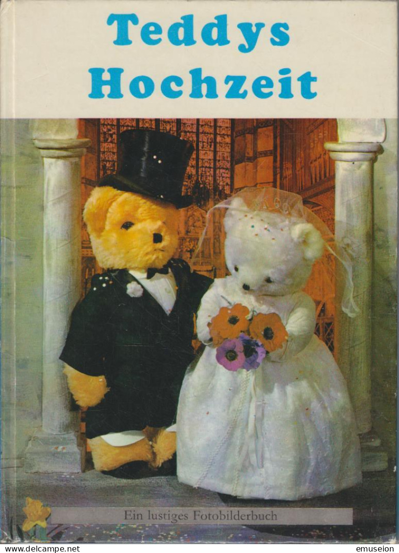 Teddys Hochzeit : [ein Lustiges Fotobilderbuch] - Livres Anciens