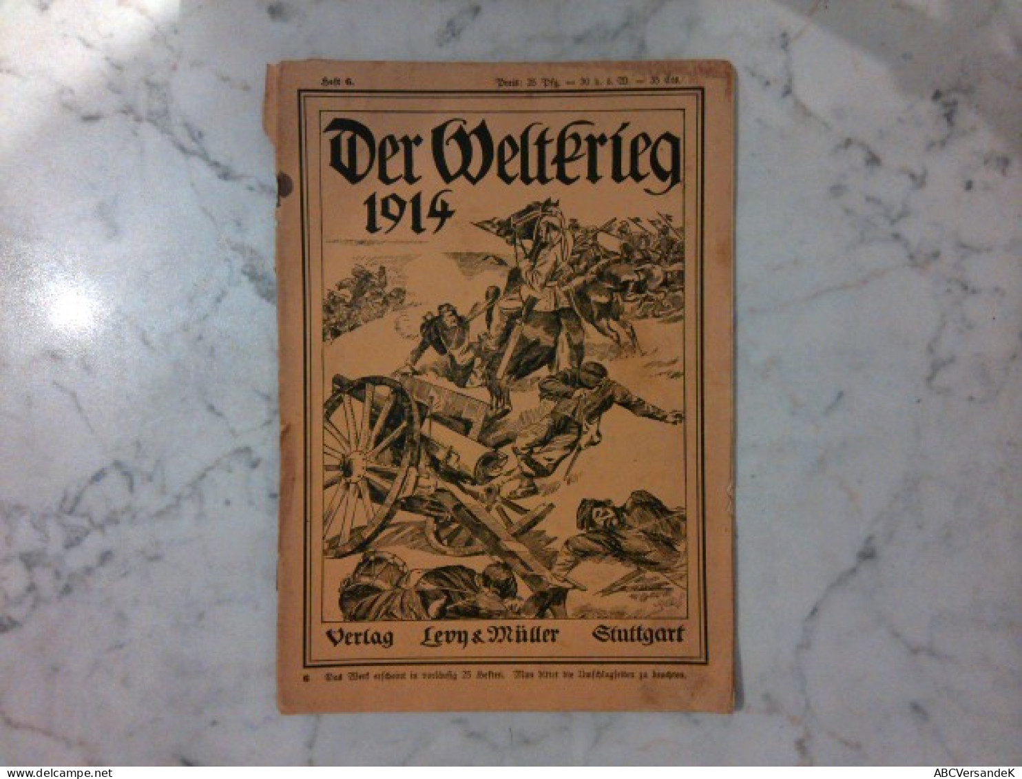 Der Weltkrieg 1914 - Heft 6 : Vom österreichisch - Serbischen Kriegsschauplatz - Politie En Leger