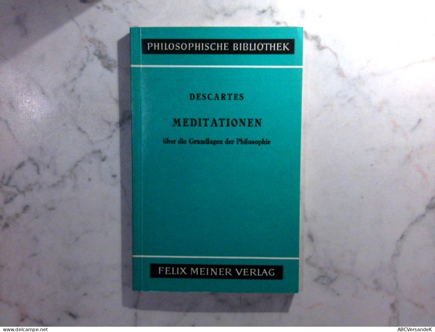 René Descartes : Meditationen über Die Grundlagen Der Philosophie - Philosophy