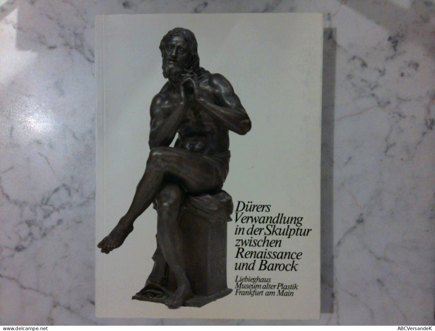 Ausstellungskatalog : Dürers Verwandlung In Der Skulptur Zwischen Renaissance Und Barock - Altri & Non Classificati