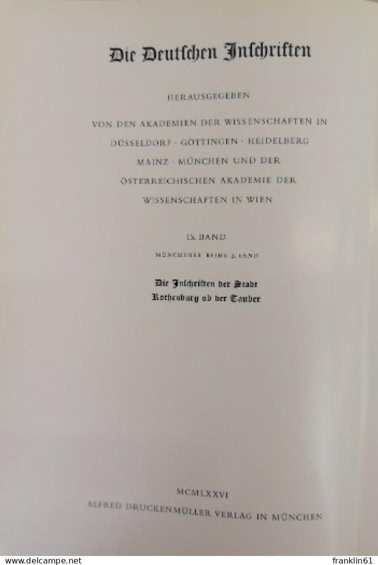 Die Inschriften Der Stadt Rothenburg Ob Der Tauber. - Otros & Sin Clasificación