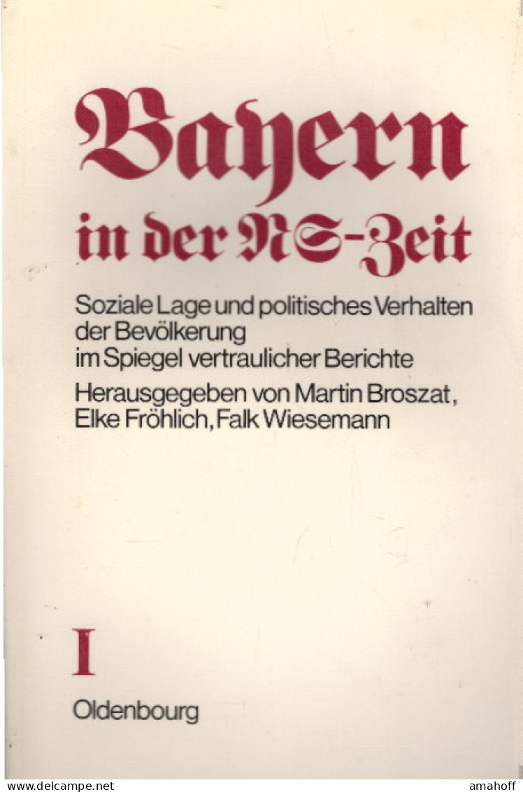 Soziale Lage Und Politisches Verhalten Der Bevölkerung Im Spiegel Vertraulicher Berichte (Bayern In Der NS-Ze - 4. 1789-1914