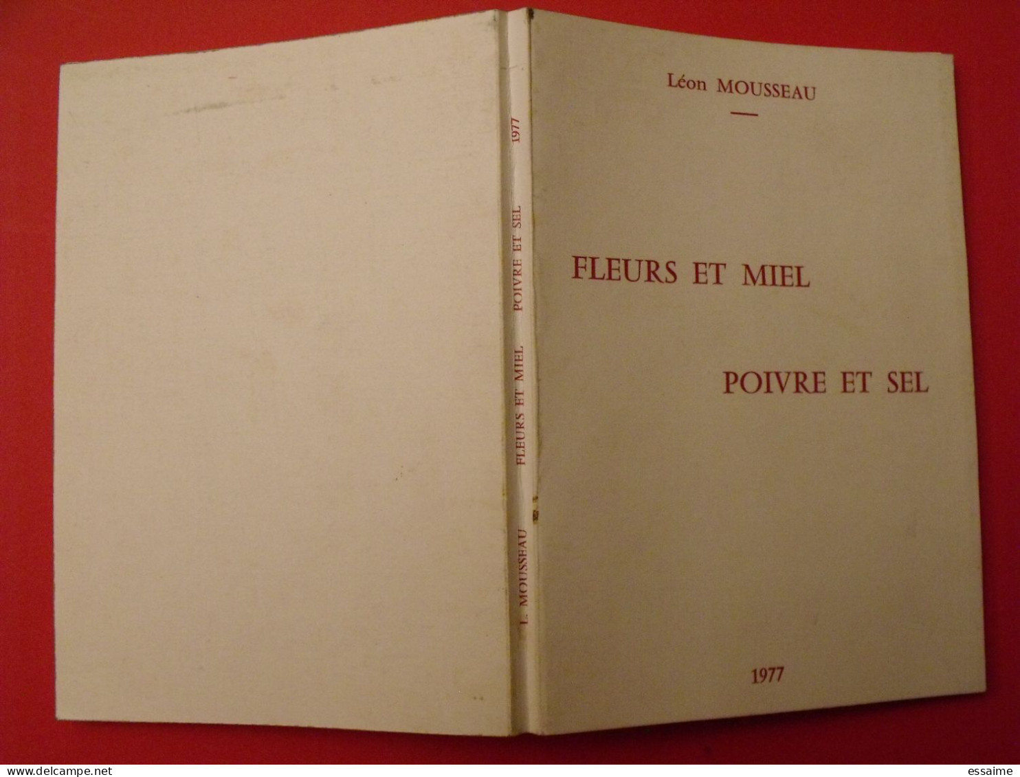 Fleurs Et Miel, Poivre Et Sel. Leon Mousseau. 1977. Dédicace De L'auteur - Franse Schrijvers