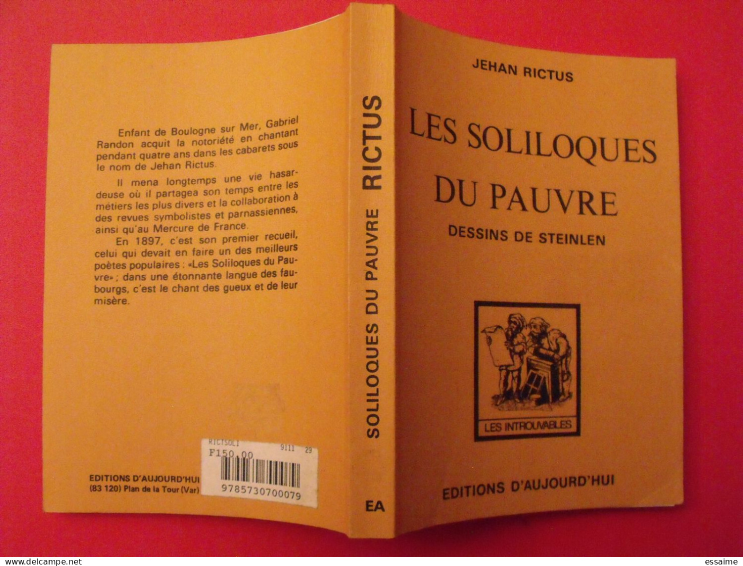 Les Soliloques Du Pauvre. Jehan Rictus. Dessins De Steinlen. Les Introuvables. éditions D'aujourd'hui 1976 - Franse Schrijvers