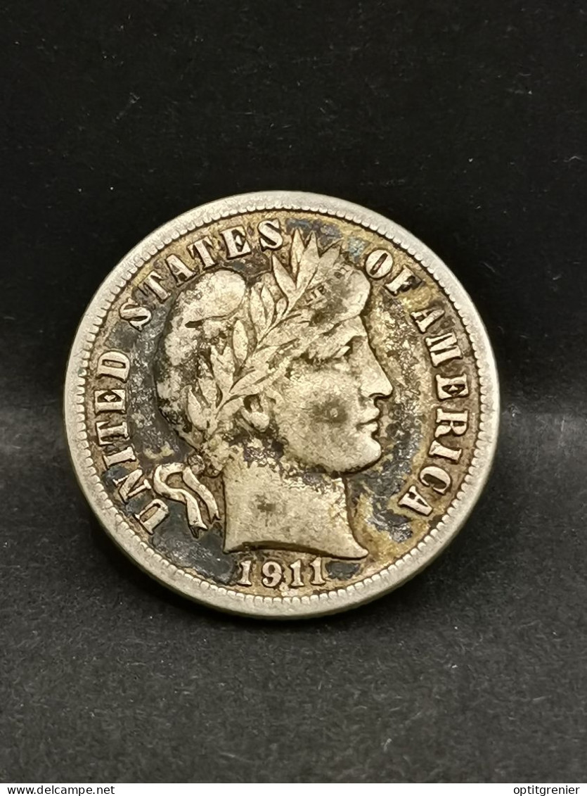 1 BARBER DIME 10 CENTS ARGENT 1911 USA / SILVER - 1892-1916: Barber