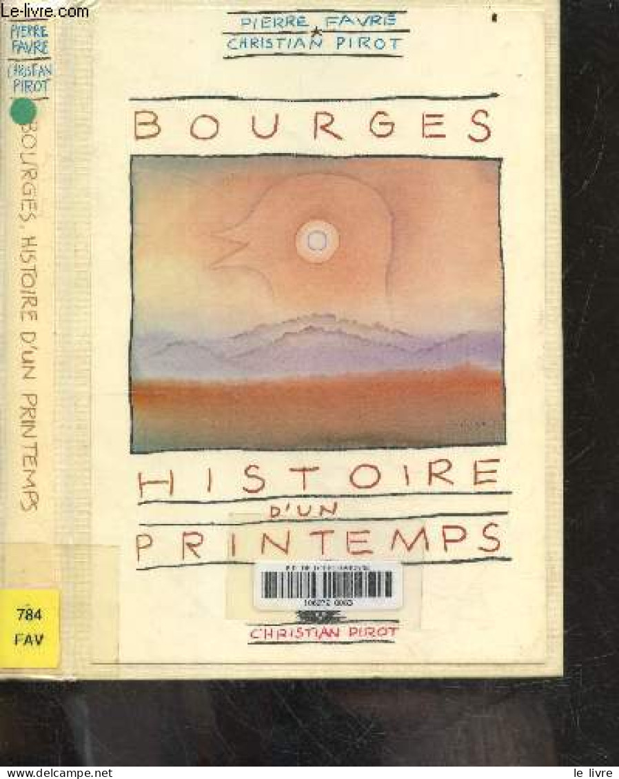 Bourges - Histoire D'un Printemps - FAVRE PIERRE - PIROT CHRISTIAN - 1986 - Musique
