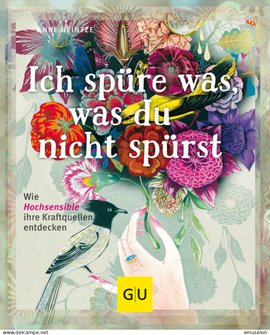 Ich Spüre Was, Was Du Nicht Spürst : [wie Hochsensible Ihre Kraftquellen Entdecken] - Libri Vecchi E Da Collezione