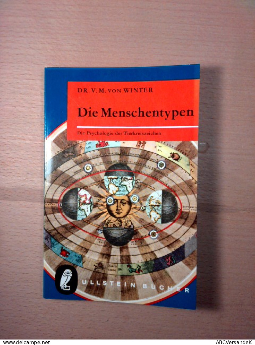 Die Menschentypen - Die Psychologie Der Tierkreiszeichen (Ullstein ; - Psychologie