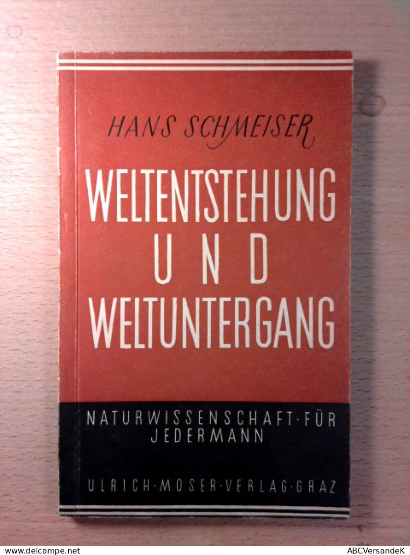 Weltentstehung Und Weltuntergang - Naturwissenschaft Für Jedermann - Other & Unclassified