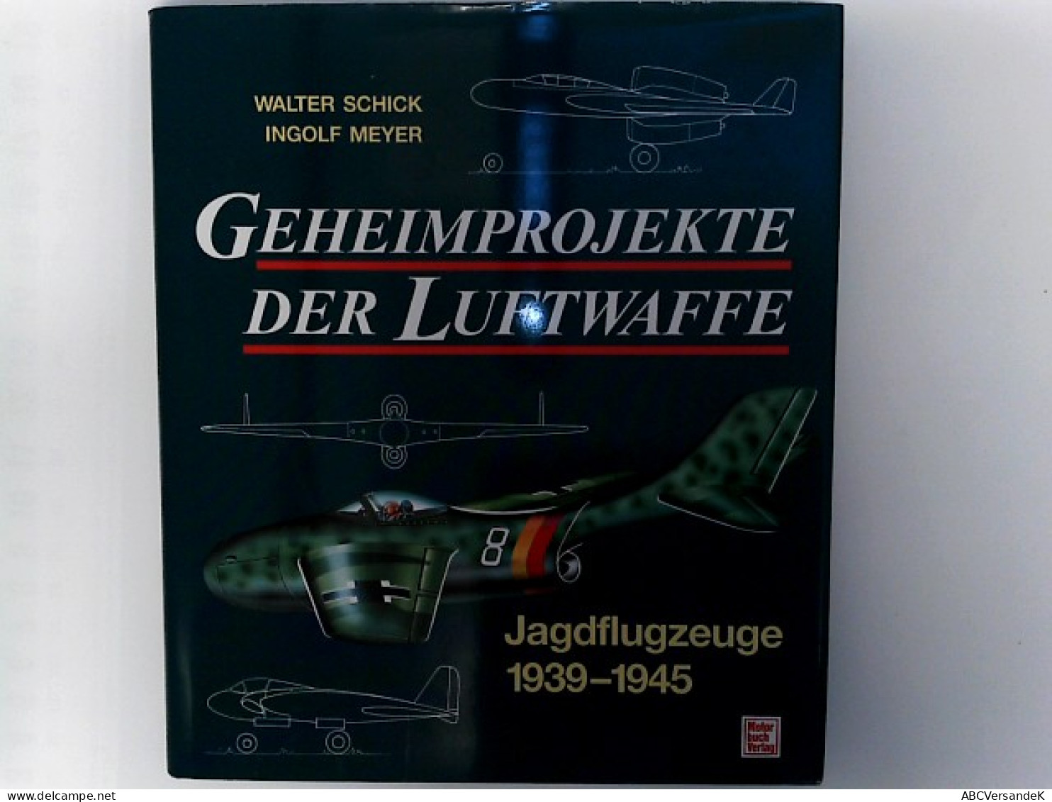 Geheimprojekte Der Luftwaffe, Bd.1, Jagdflugzeuge 1939-45 - Militär & Polizei