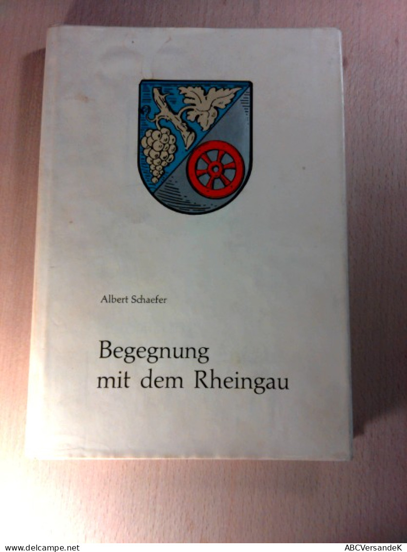 Begegnung Mit Dem Rheingau : Geschichte Und Geist Einer Landschaft - Hesse