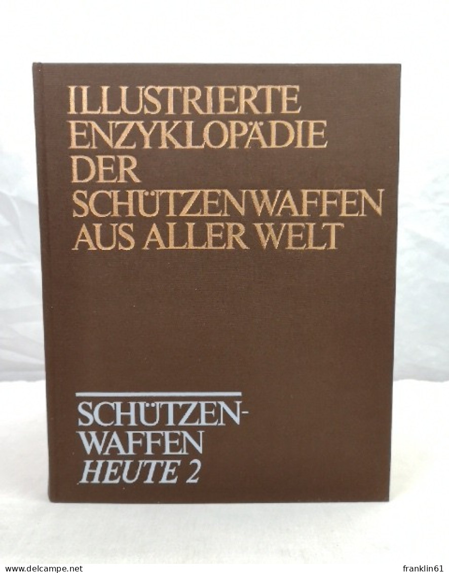 Illustrierte Enzyklopädie Der Schützenwaffen Aus Aller Welt Band 2. - Police & Military