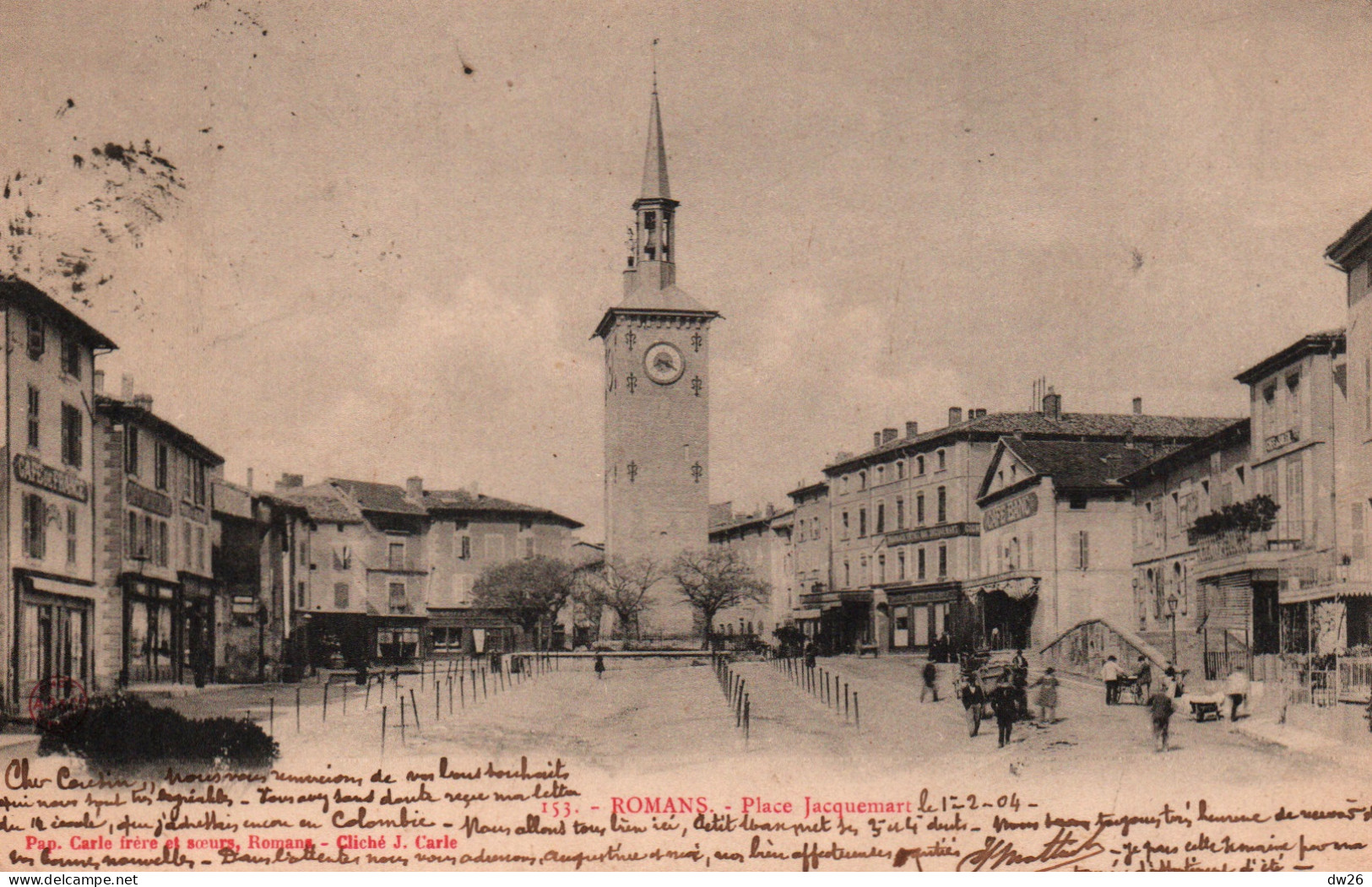 Romans (Drôme) - La Place Et La Tour Jacquemart - Papeterie Carle Frère - Carte N° 153 De 1904 - Tampons Colombie - Romans Sur Isere