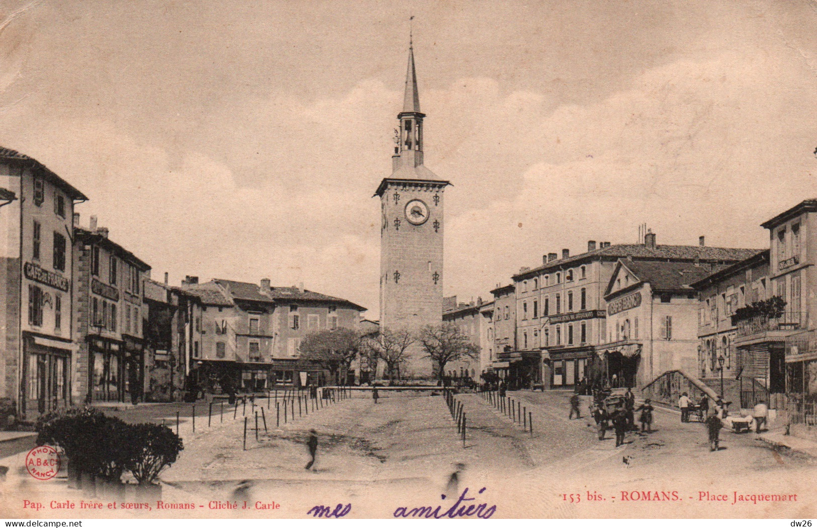 Romans-sur-Isère (Drôme) - La Place Et La Tour Jacquemart - Papeterie Carle Frère - Carte N° 153 Bis De 1904 - Romans Sur Isere