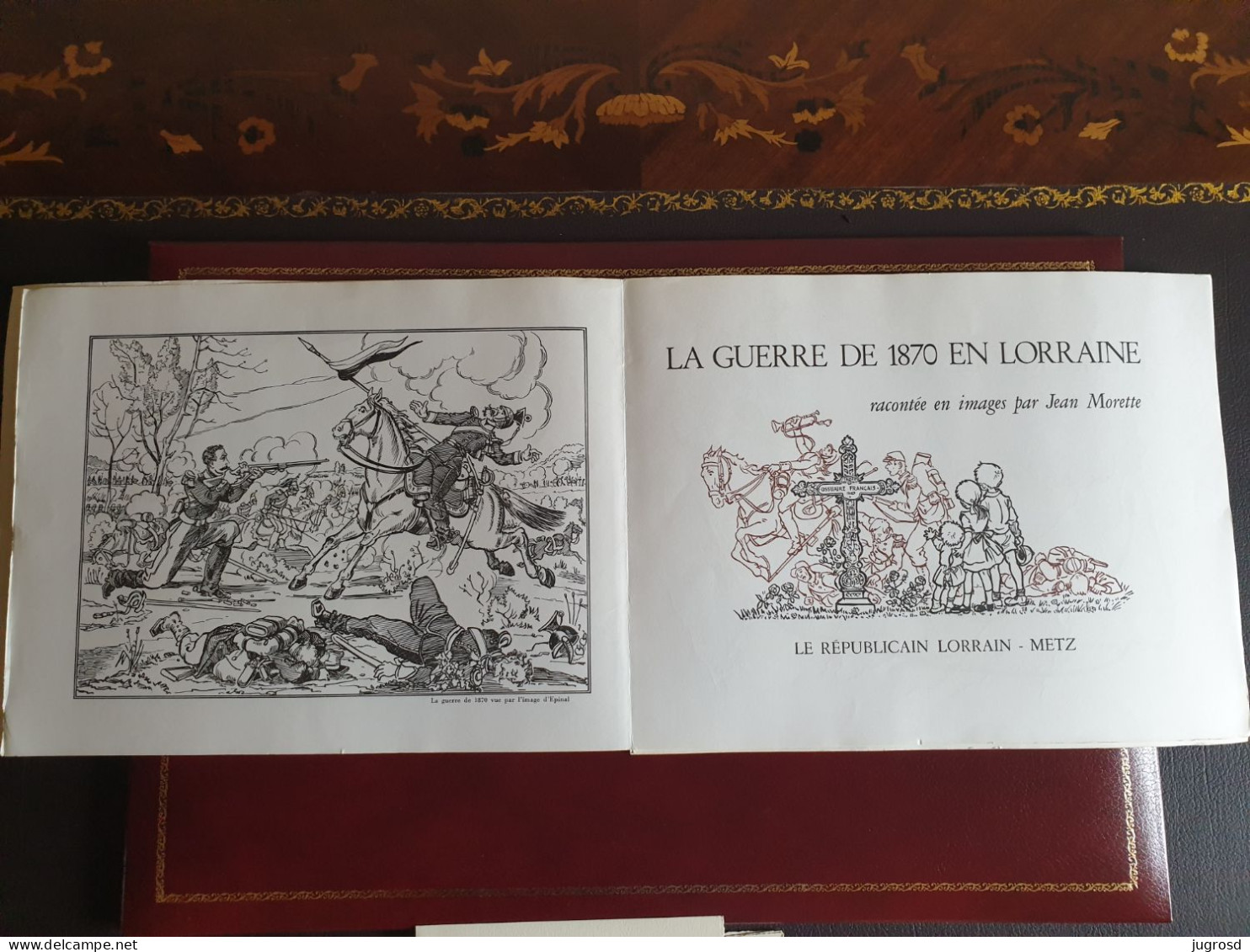 La Guerre De 1870 En Lorraine Exemplaire Dédicacé Par L'auteur, 3 Images D'Epinal En Cadeau - Livres Dédicacés