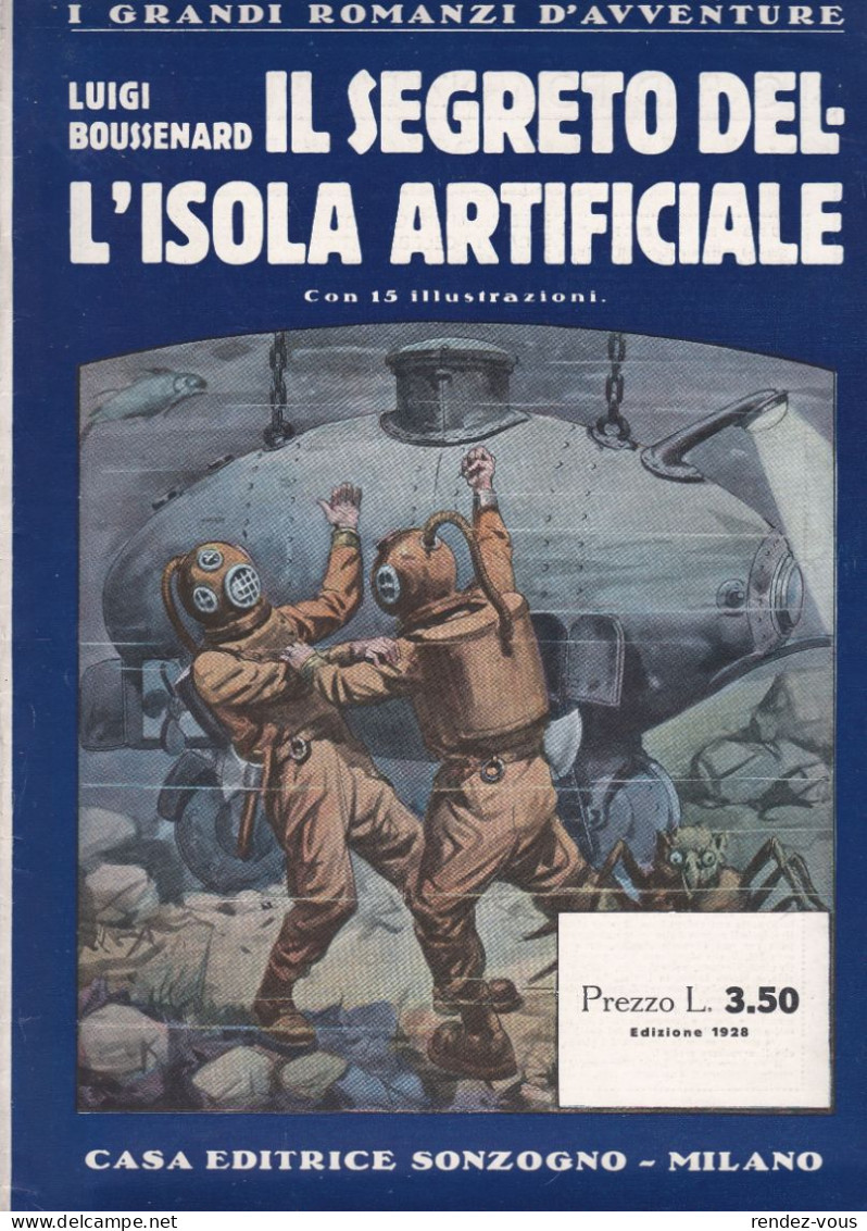 L.  -  Il Segreto Dell'isola Artificiale ( Grandi Romanzi D'Avventure ) , A Fascicoli  -  Casa Editr. Sanzogno, Milano - Fantascienza E Fantasia