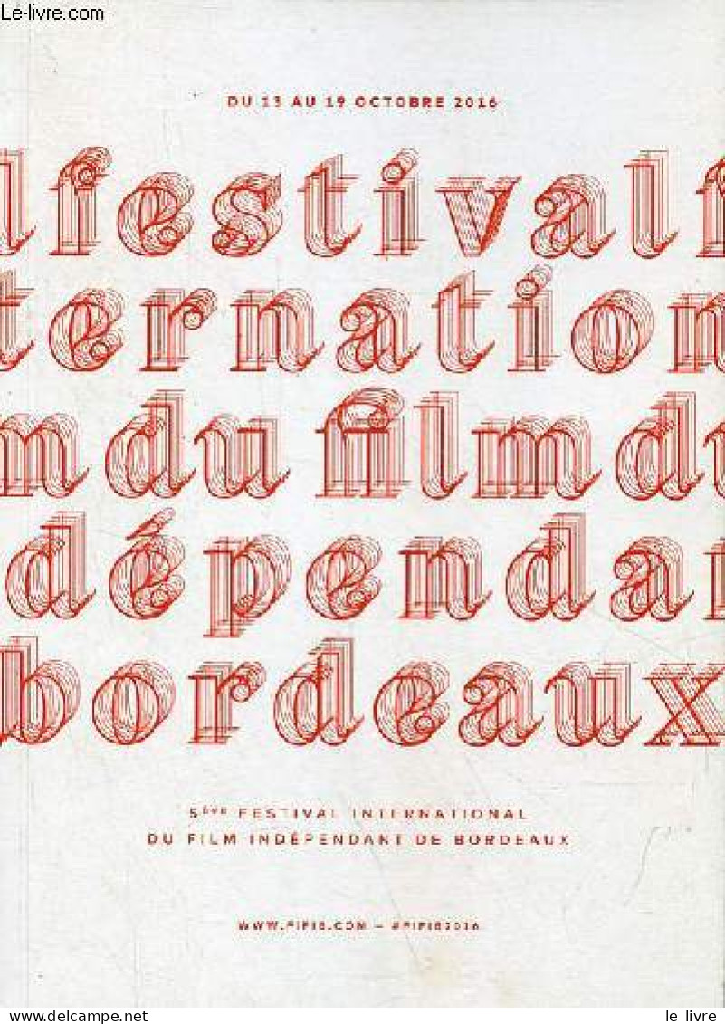 5ème Festival International Du Film Indépendant De Bordeaux - Du 13 Au 19 Octobre 2016. - Collectif - 2006 - Films