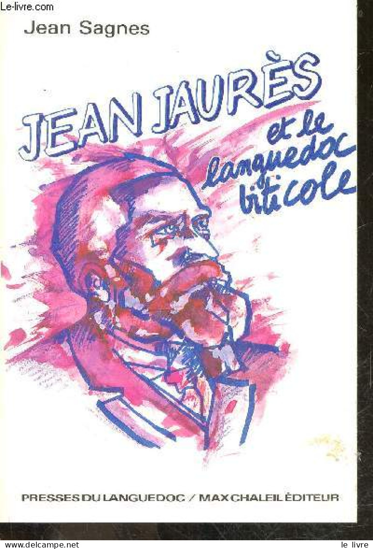 Jean Jaures Et Le Languedoc Viticole - Jean Sagnes - 1988 - Languedoc-Roussillon