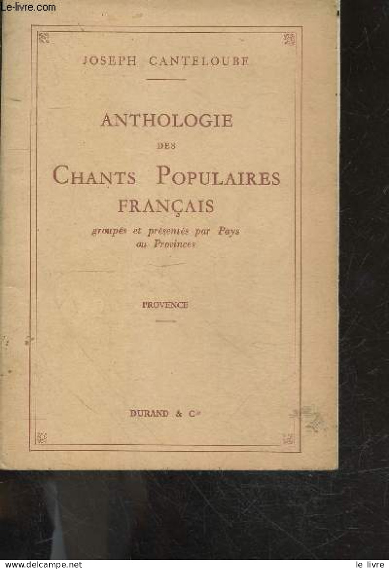 Anthologie Des Chants Populaires Francais Groupes Et Presentes Par Pays Ou Provinces - Provence- Lou Trau De Moun Lapin, - Música