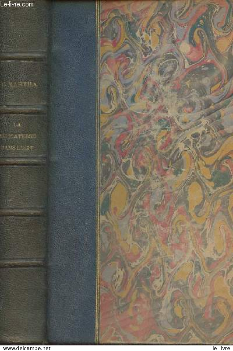 La Délicatesse Dans L'art (3e édition) - Martha Constant - 1897 - Valérian