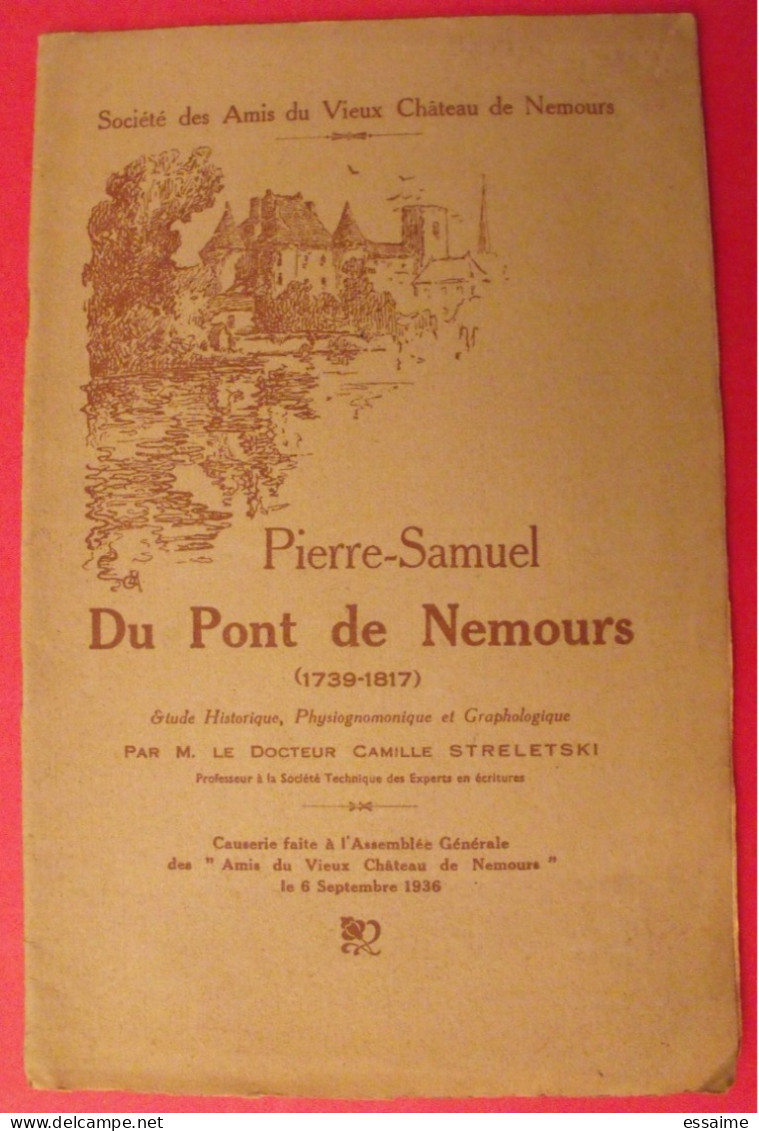 Pierre Samuel Du Pont De Nemours (1739-1817). Société Des Amis Du Vieux Château De Nemours. Causerie De 1936. Streletski - Ile-de-France
