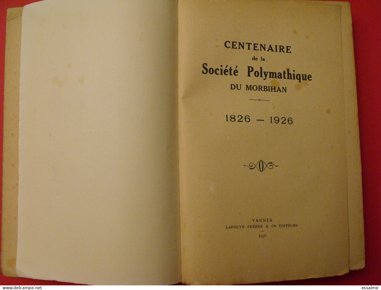 Centenaire De La Société Polymathique Du Morbihan 1826-1926. Lafolye , Vannes, 1927 - Bretagne