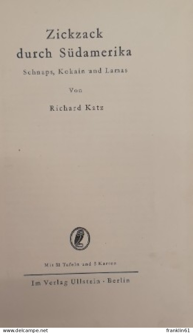 Zickzack Durch Südamerika. Schnaps, Kokain Und Lamas. Die Weite, Weite Welt. - Altri & Non Classificati