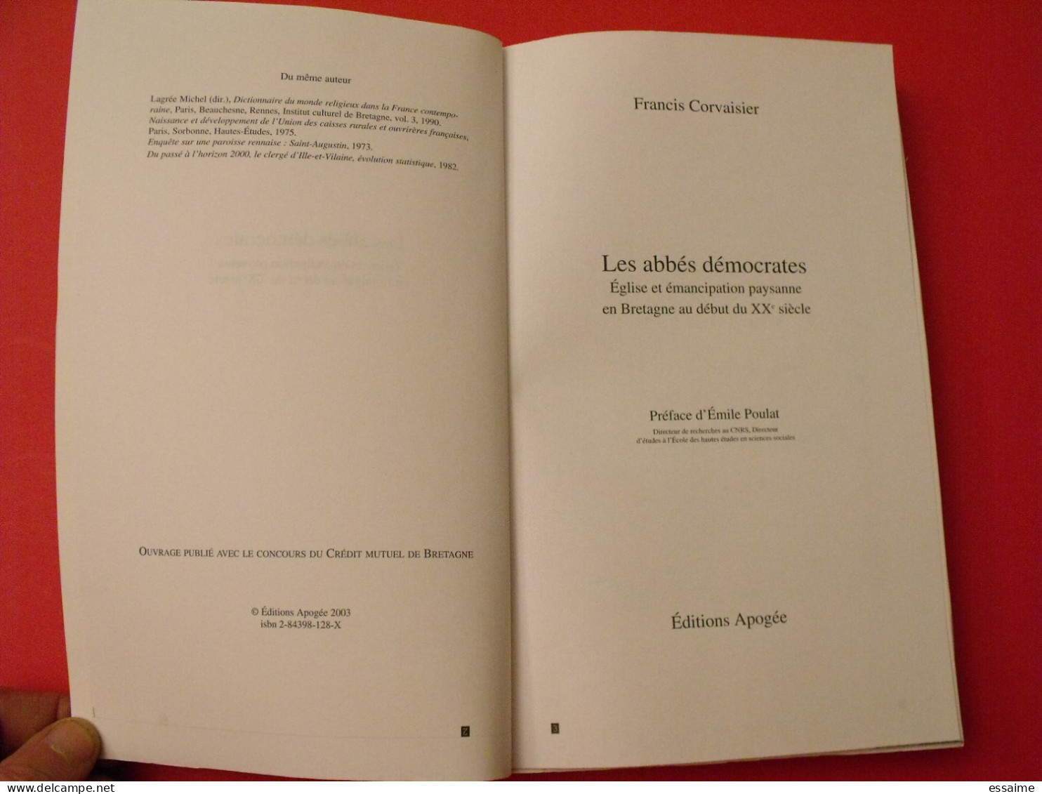 Les Abbés Démocrates. église Et émancipation Paysanne En Bretagne Au Début De XXème Siècle. Corvaisier. Apogée 2003 - Bretagne