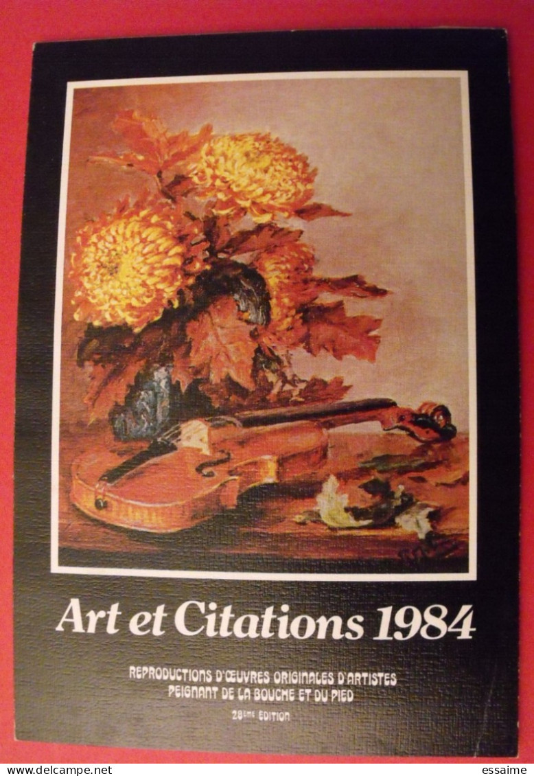 Calendrier. Art Et Citations 1984. Oeuvres Artistes Peignant De La Bouche Ou Du Pied. - Big : 1961-70